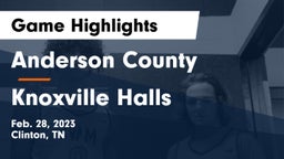 Anderson County  vs Knoxville Halls  Game Highlights - Feb. 28, 2023