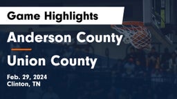 Anderson County  vs Union County  Game Highlights - Feb. 29, 2024