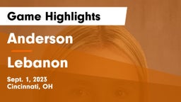 Anderson  vs Lebanon   Game Highlights - Sept. 1, 2023