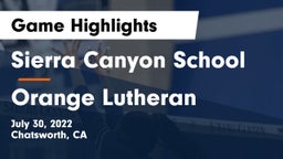 Sierra Canyon School vs Orange Lutheran Game Highlights - July 30, 2022