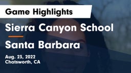 Sierra Canyon School vs Santa Barbara  Game Highlights - Aug. 23, 2022