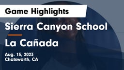 Sierra Canyon School vs La Cañada  Game Highlights - Aug. 15, 2023