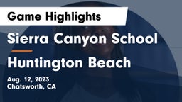 Sierra Canyon School vs Huntington Beach  Game Highlights - Aug. 12, 2023