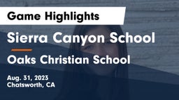 Sierra Canyon School vs Oaks Christian School Game Highlights - Aug. 31, 2023