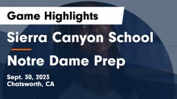 Sierra Canyon School vs Notre Dame Prep Game Highlights - Sept. 30, 2023