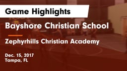Bayshore Christian School vs Zephyrhills Christian Academy  Game Highlights - Dec. 15, 2017