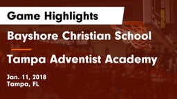 Bayshore Christian School vs Tampa Adventist Academy Game Highlights - Jan. 11, 2018