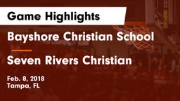 Bayshore Christian School vs Seven Rivers Christian  Game Highlights - Feb. 8, 2018