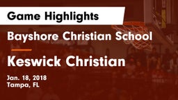 Bayshore Christian School vs Keswick Christian Game Highlights - Jan. 18, 2018