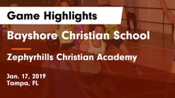 Bayshore Christian School vs Zephyrhills Christian Academy  Game Highlights - Jan. 17, 2019