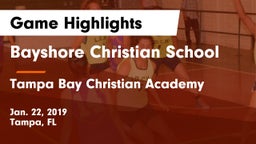 Bayshore Christian School vs Tampa Bay Christian Academy Game Highlights - Jan. 22, 2019