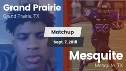 Matchup: Grand Prairie High vs. Mesquite  2018