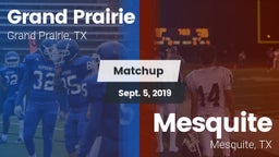 Matchup: Grand Prairie High vs. Mesquite  2019