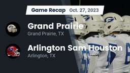 Recap: Grand Prairie  vs. Arlington Sam Houston  2023