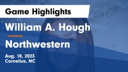 William A. Hough  vs Northwestern  Game Highlights - Aug. 18, 2023