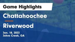 Chattahoochee  vs Riverwood  Game Highlights - Jan. 18, 2022