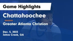 Chattahoochee  vs Greater Atlanta Christian  Game Highlights - Dec. 5, 2023