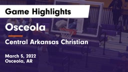 Osceola  vs Central Arkansas Christian Game Highlights - March 5, 2022