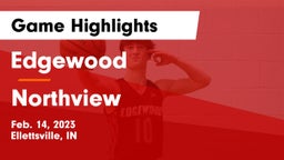 Edgewood  vs Northview  Game Highlights - Feb. 14, 2023