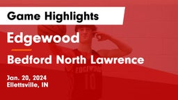 Edgewood  vs Bedford North Lawrence  Game Highlights - Jan. 20, 2024