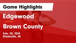 Edgewood  vs Brown County  Game Highlights - Feb. 28, 2024