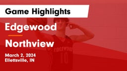 Edgewood  vs Northview  Game Highlights - March 2, 2024