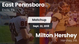 Matchup: East Pennsboro High vs. Milton Hershey  2018