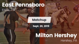 Matchup: East Pennsboro High vs. Milton Hershey  2019