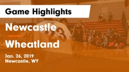 Newcastle  vs Wheatland  Game Highlights - Jan. 26, 2019