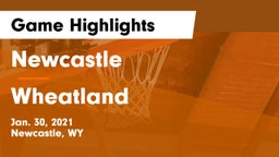 Newcastle  vs Wheatland  Game Highlights - Jan. 30, 2021