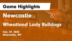 Newcastle  vs Wheatland Lady Bulldogs Game Highlights - Feb. 29, 2020