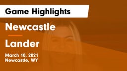 Newcastle  vs Lander Game Highlights - March 10, 2021