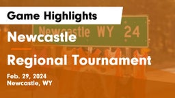 Newcastle  vs Regional Tournament  Game Highlights - Feb. 29, 2024