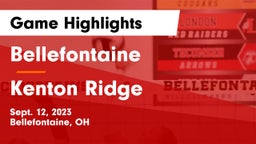 Bellefontaine  vs Kenton Ridge  Game Highlights - Sept. 12, 2023