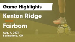 Kenton Ridge  vs Fairborn Game Highlights - Aug. 4, 2023