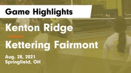 Kenton Ridge  vs Kettering Fairmont Game Highlights - Aug. 28, 2021