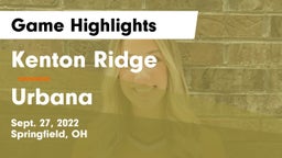 Kenton Ridge  vs Urbana  Game Highlights - Sept. 27, 2022