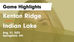 Kenton Ridge  vs Indian Lake  Game Highlights - Aug. 31, 2023