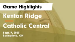 Kenton Ridge  vs Catholic Central  Game Highlights - Sept. 9, 2023