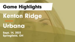 Kenton Ridge  vs Urbana  Game Highlights - Sept. 14, 2023