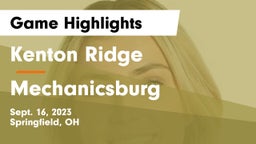 Kenton Ridge  vs Mechanicsburg  Game Highlights - Sept. 16, 2023