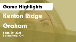 Kenton Ridge  vs Graham  Game Highlights - Sept. 20, 2023