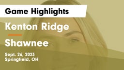 Kenton Ridge  vs Shawnee  Game Highlights - Sept. 26, 2023