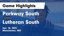Parkway South  vs Lutheran South   Game Highlights - Jan. 18, 2023