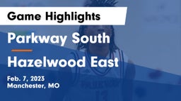 Parkway South  vs Hazelwood East  Game Highlights - Feb. 7, 2023