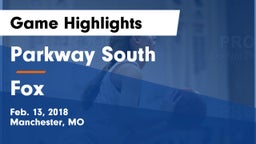 Parkway South  vs Fox  Game Highlights - Feb. 13, 2018