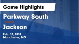 Parkway South  vs Jackson  Game Highlights - Feb. 10, 2018