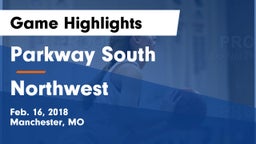 Parkway South  vs Northwest  Game Highlights - Feb. 16, 2018