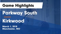 Parkway South  vs Kirkwood  Game Highlights - March 1, 2018