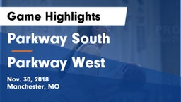 Parkway South  vs Parkway West  Game Highlights - Nov. 30, 2018